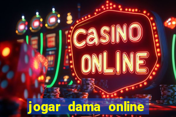 jogar dama online valendo dinheiro