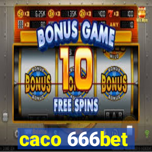 caco 666bet