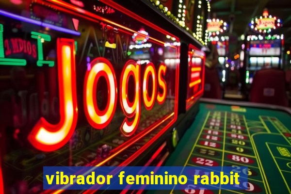 vibrador feminino rabbit