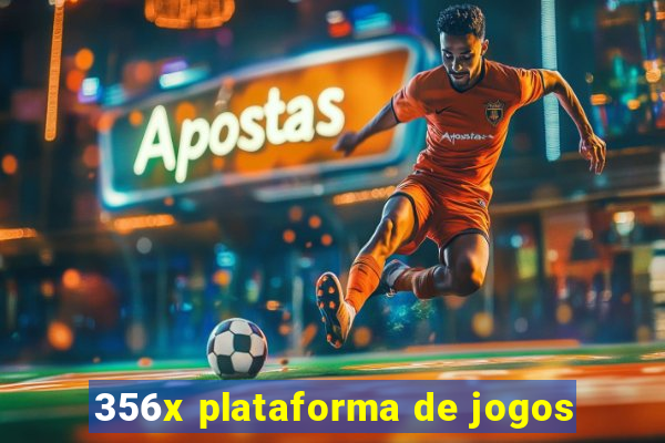 356x plataforma de jogos