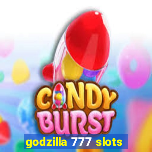 godzilla 777 slots