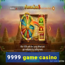 9999 game casino