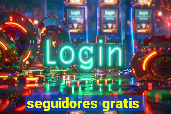 seguidores gratis