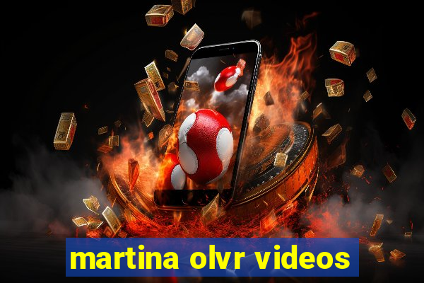 martina olvr videos