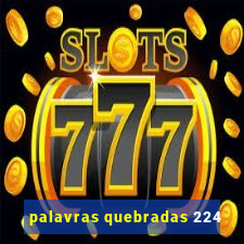 palavras quebradas 224