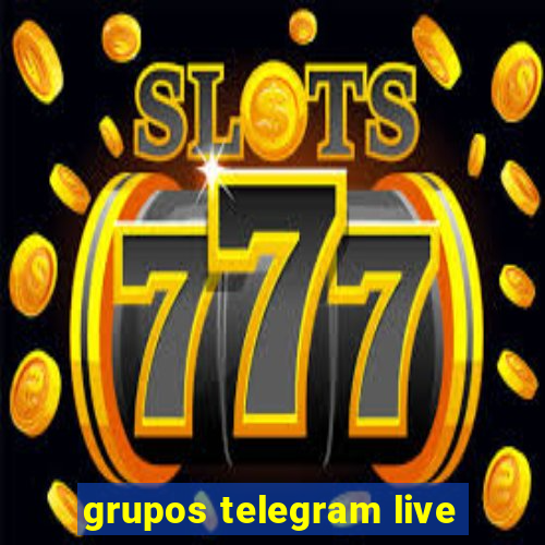 grupos telegram live