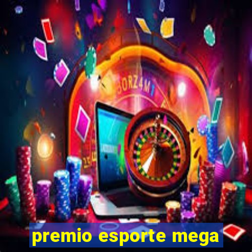 premio esporte mega