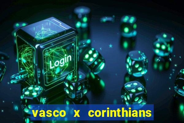 vasco x corinthians primeiro turno