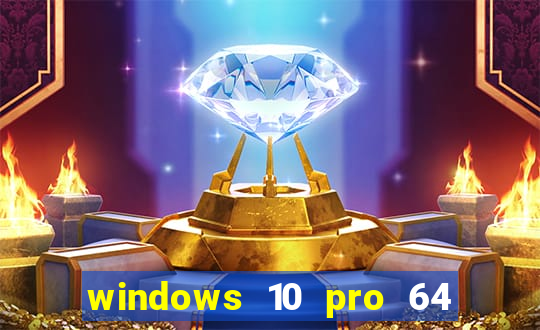 windows 10 pro 64 bits iso