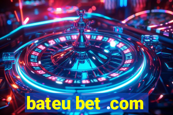 bateu bet .com