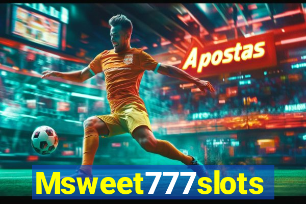 Msweet777slots