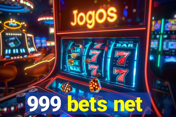 999 bets net