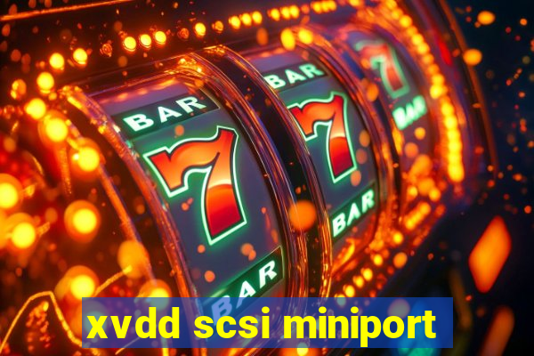 xvdd scsi miniport