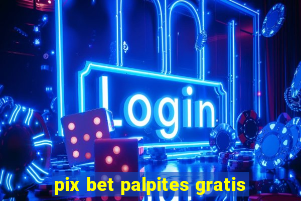 pix bet palpites gratis