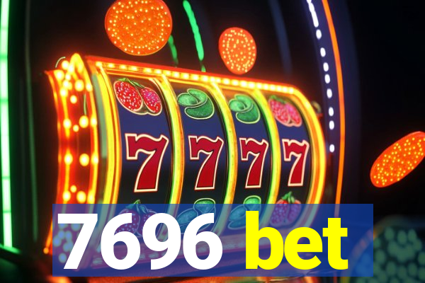 7696 bet