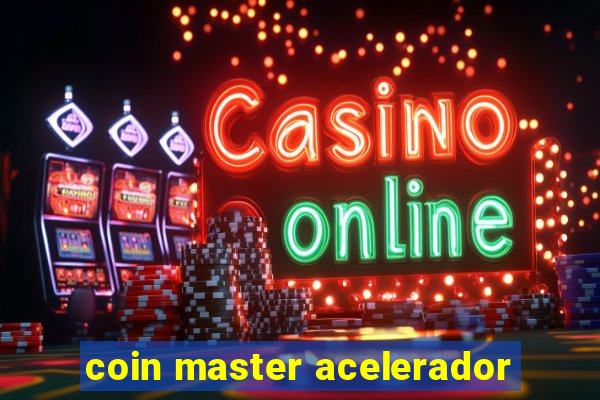 coin master acelerador