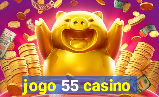 jogo 55 casino