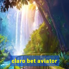 claro bet aviator