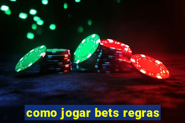 como jogar bets regras