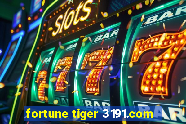 fortune tiger 3191.com