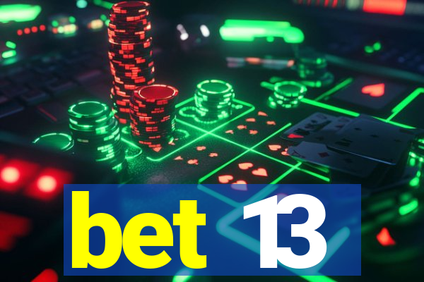 bet 13