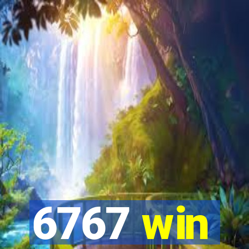 6767 win