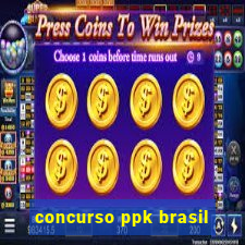 concurso ppk brasil