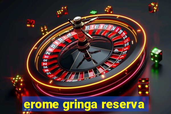 erome gringa reserva