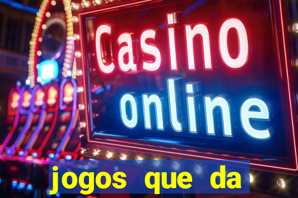 jogos que da dinheiro de verdade sem depositar