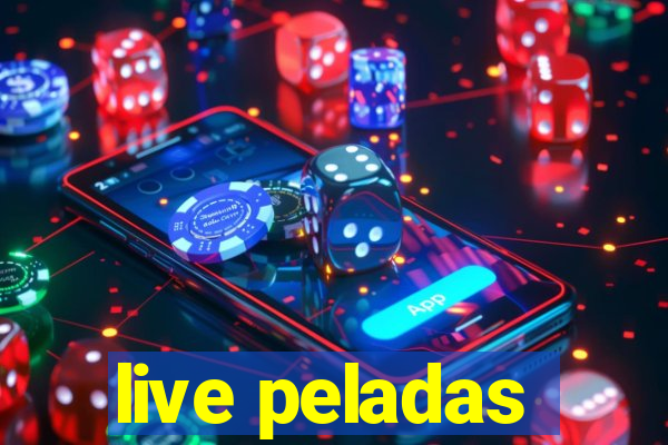 live peladas