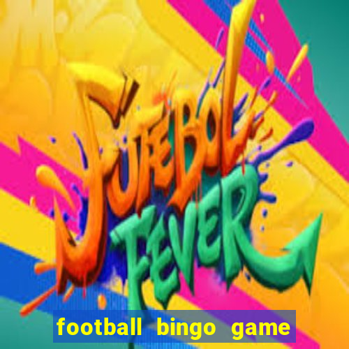 football bingo game - play now