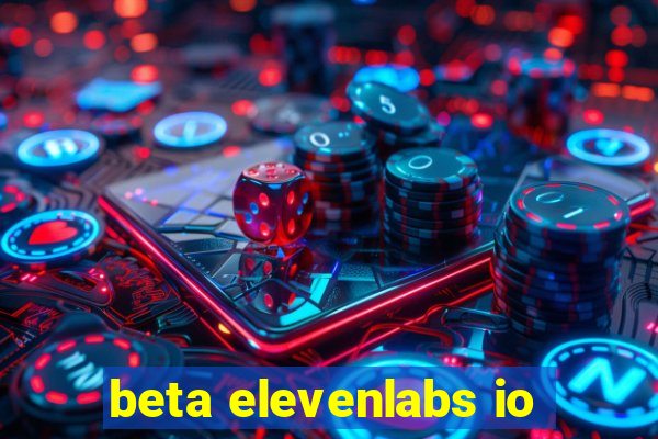 beta elevenlabs io