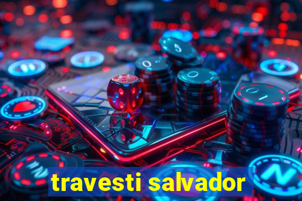 travesti salvador