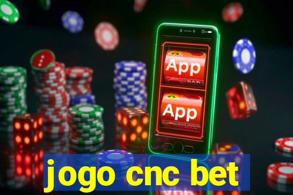 jogo cnc bet