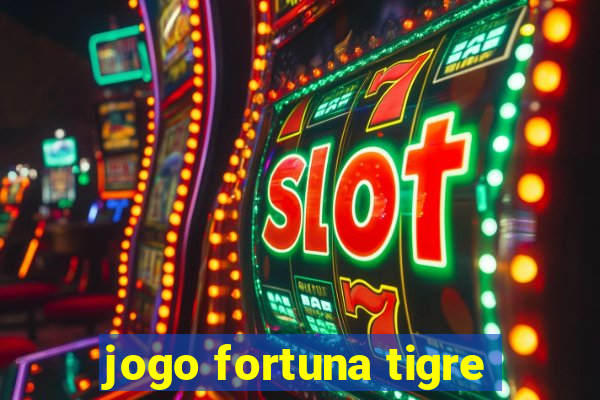 jogo fortuna tigre