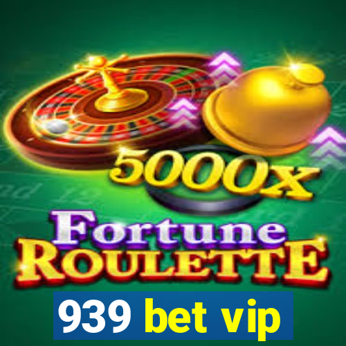 939 bet vip