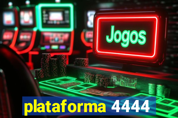 plataforma 4444