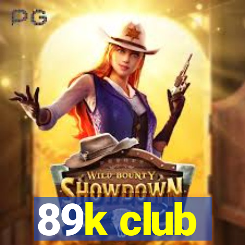 89k club