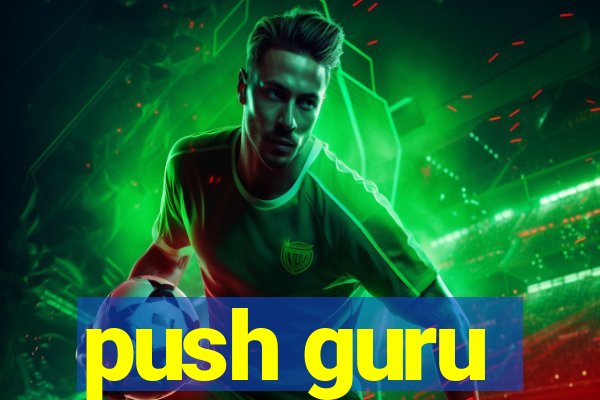 push guru