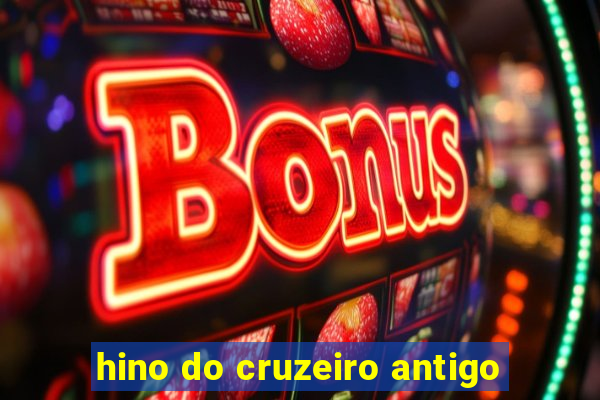 hino do cruzeiro antigo