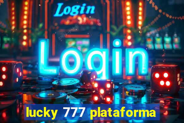 lucky 777 plataforma