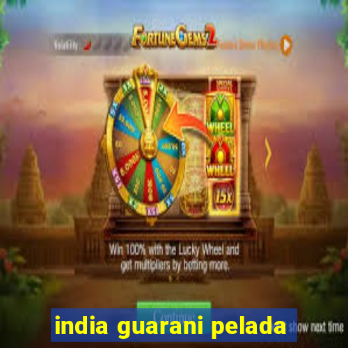 india guarani pelada