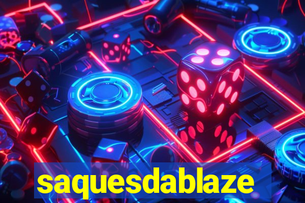 saquesdablaze