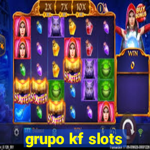 grupo kf slots