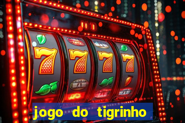 jogo do tigrinho de 2 reais