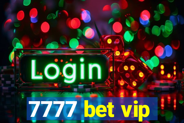 7777 bet vip