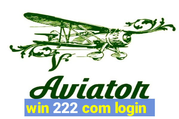 win 222 com login