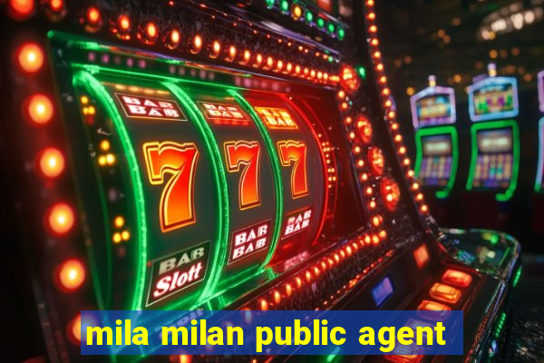 mila milan public agent