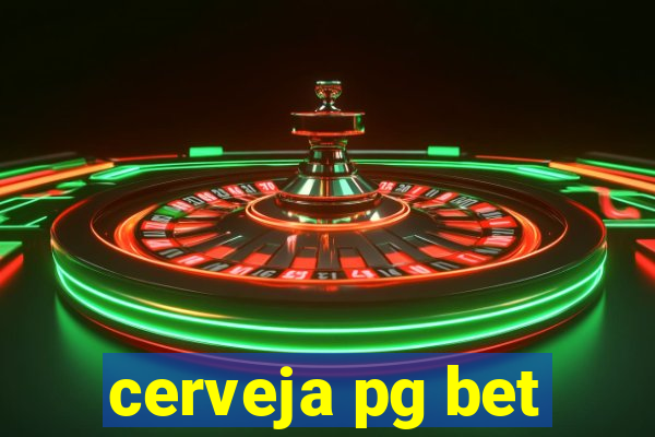 cerveja pg bet