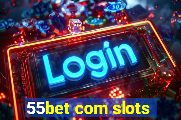 55bet com slots